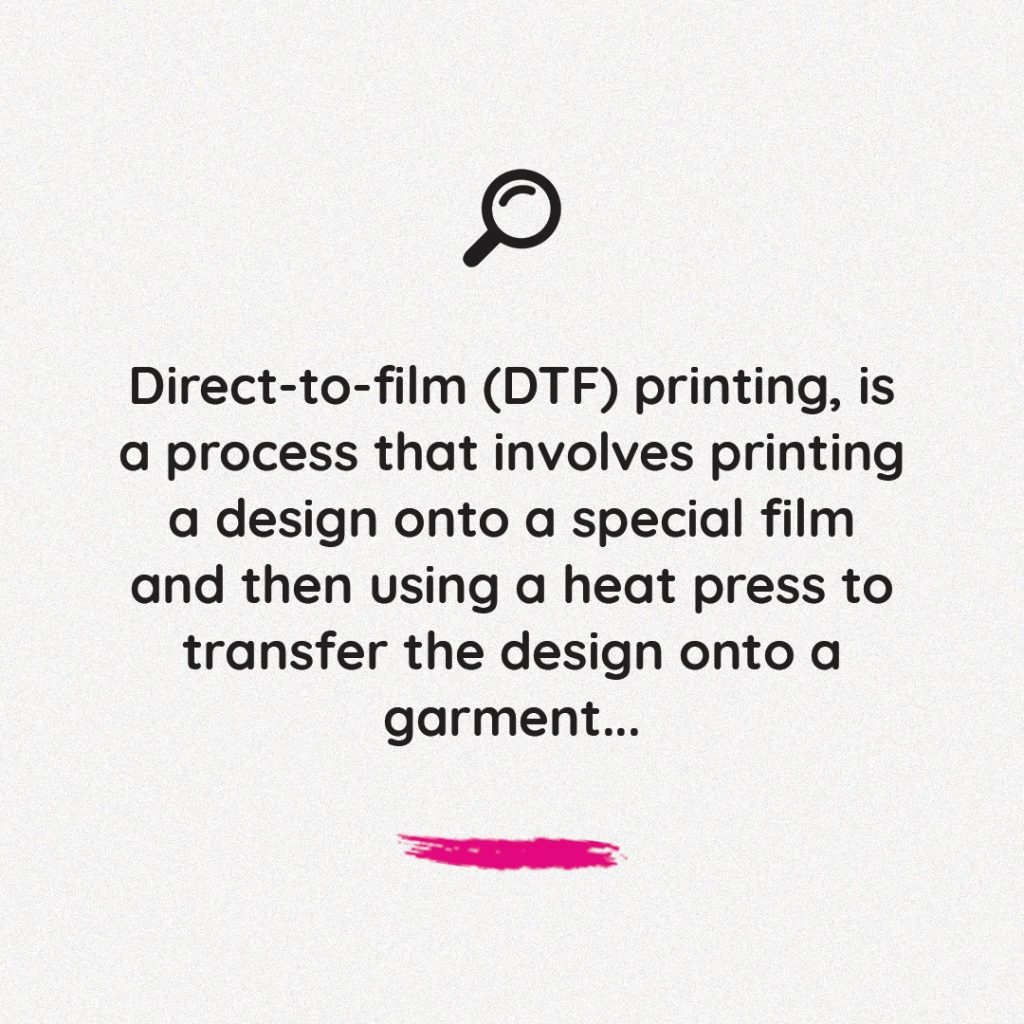 Direct-to-film (DTF) printing, is a process that involves printing a design onto a special film and then using a heat press to transfer the design onto a garment...