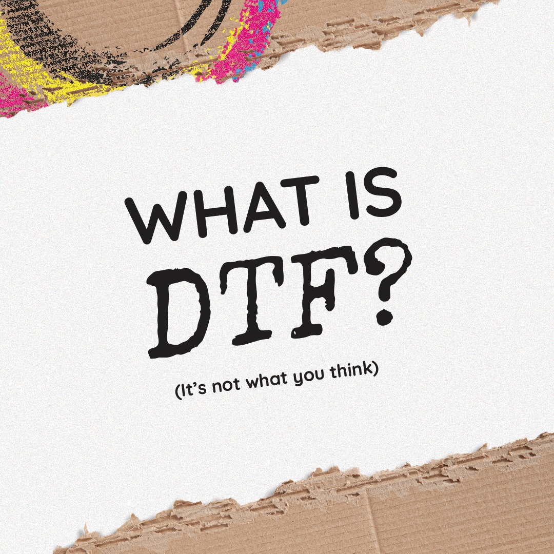 What is DTF?
